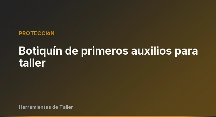 Botiquín de primeros auxilios para taller