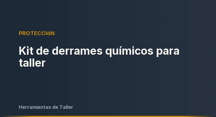 Kit de derrames químicos para taller