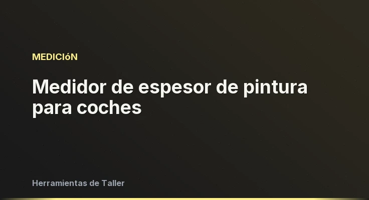 Medidor de espesor de pintura para coches