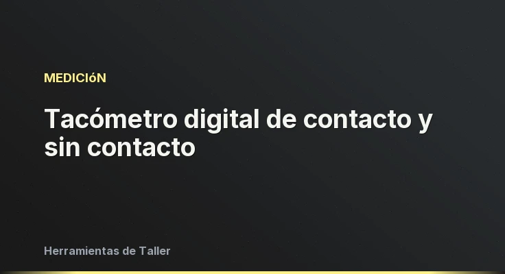 Tacómetro digital de contacto y sin contacto